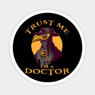 Trust Me Im A Doctor Plague Doctor Steampunk Epidemiologist Magnet